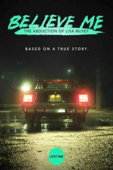 L'affiche du film Believe Me: The Abduction of Lisa McVey