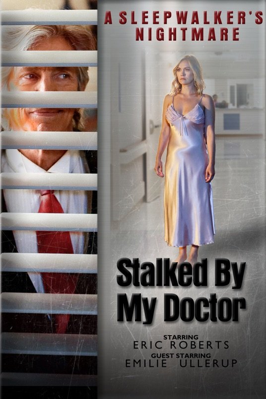 L'affiche du film Stalked by My Doctor: A Sleepwalker's Nightmare