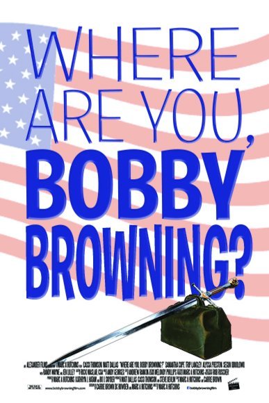 L'affiche du film Where Are You, Bobby Browning? [2016]