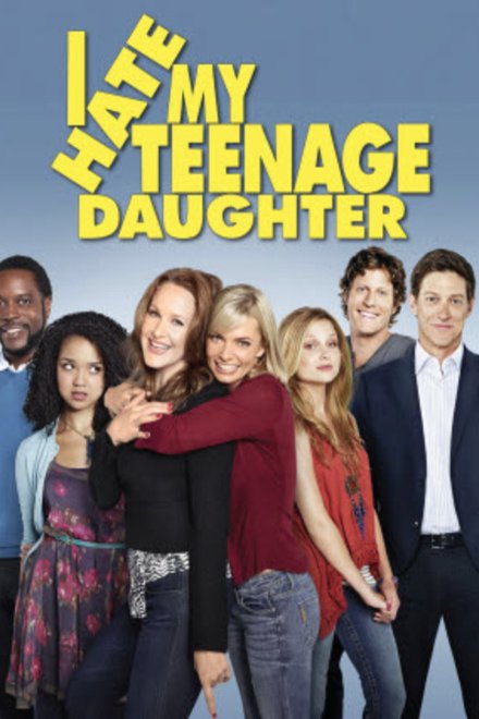 L'affiche du film I Hate My Teenage Daughter