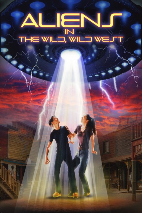 L'affiche du film Aliens in the Wild, Wild West