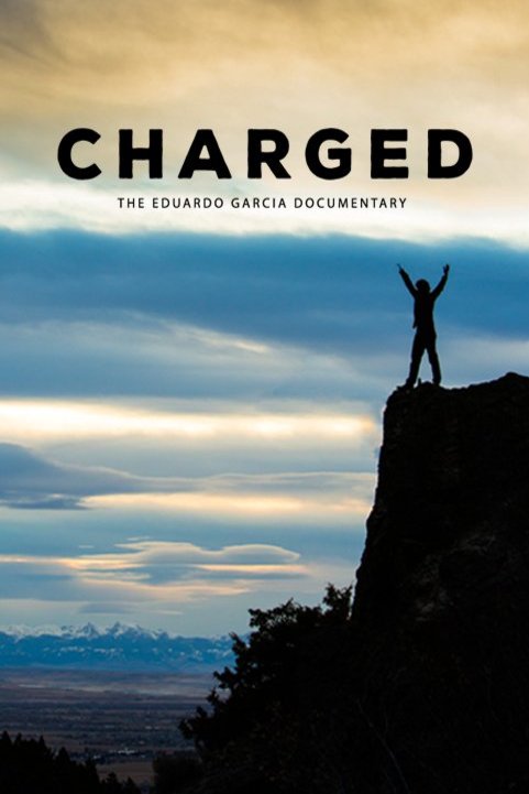 L'affiche du film Charged: The Eduardo Garcia Story