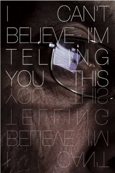 L'affiche du film I Can't Believe I'm Telling You This