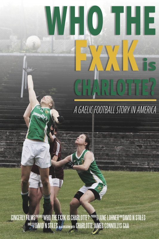 L'affiche du film Who the Fxxk is Charlotte? - A Gaelic Football Story in America