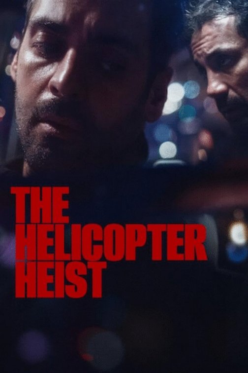 L'affiche du film The Helicopter Heist [2024]