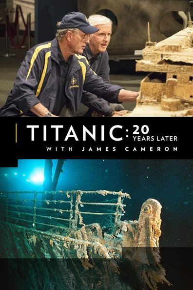 L'affiche du film Titanic: 20 Years Later with James Cameron