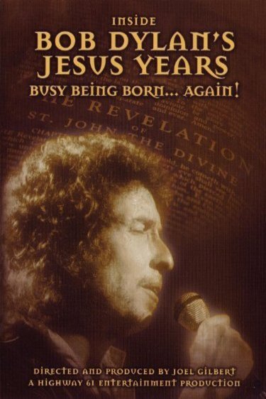 L'affiche du film Inside Bob Dylan's Jesus Years: Busy Being Born... Again!