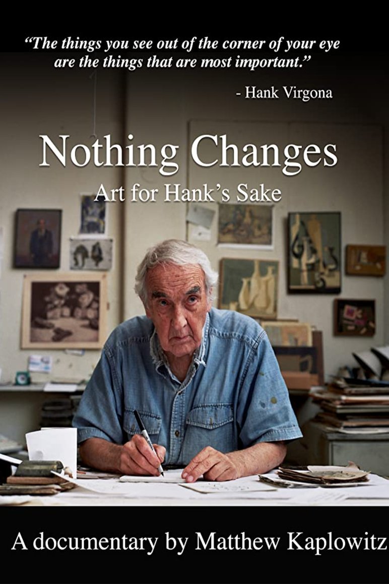 L'affiche du film Nothing Changes: Art for Hank's Sake