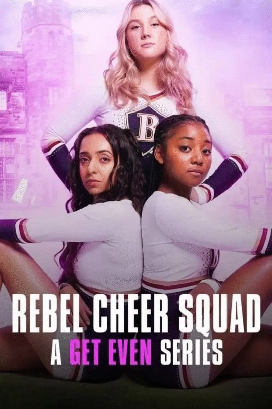 L'affiche du film Rebel Cheer Squad - A Get Even Series