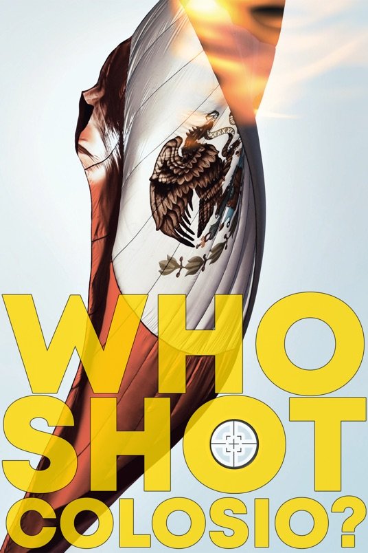 L'affiche du film Who Shot Colosio?