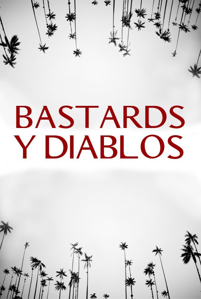 L'affiche du film Bastards y Diablos