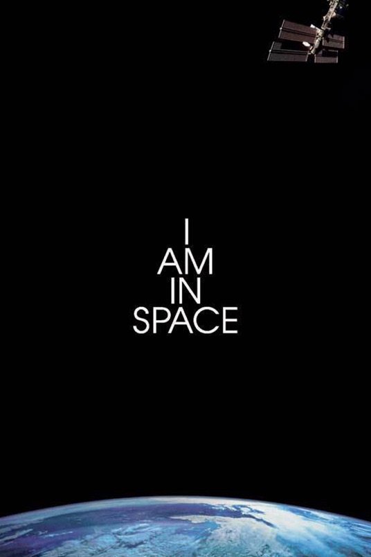 L'affiche du film I Am in Space