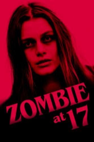 L'affiche du film Zombie at 17