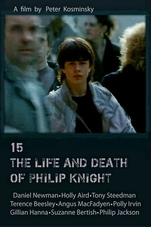 Poster of the movie 15: The Life and Death of Philip Knight