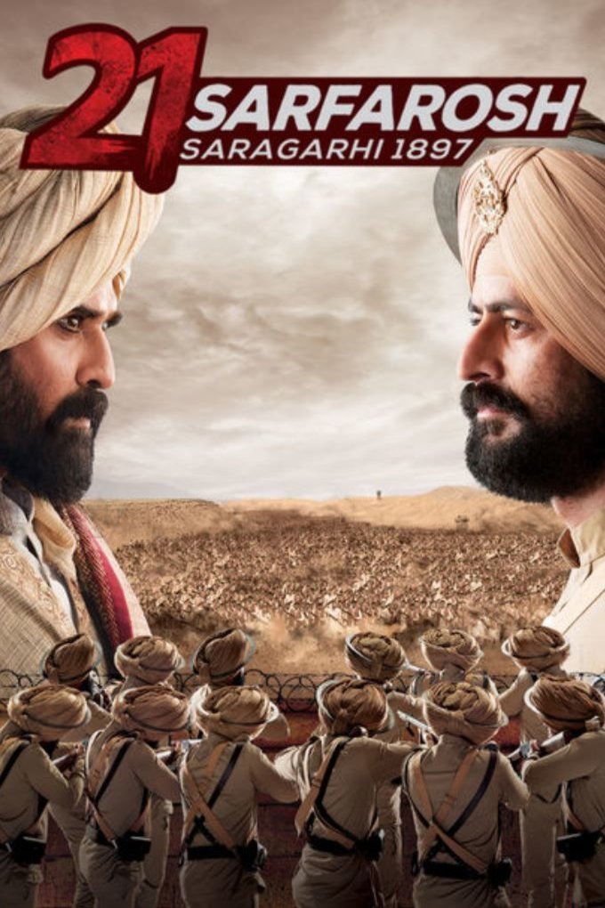 L'affiche du film 21 Sarfarosh Saragarhi 1897 [2018]