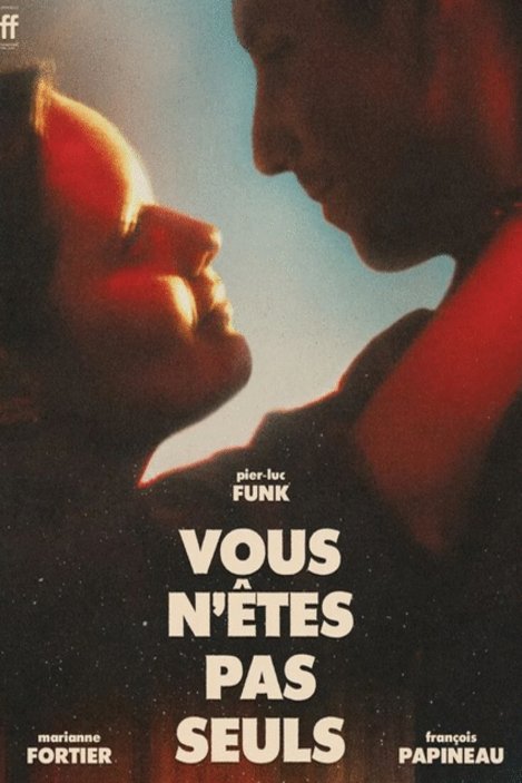 L'affiche du film Vous n'êtes pas seuls [2024]