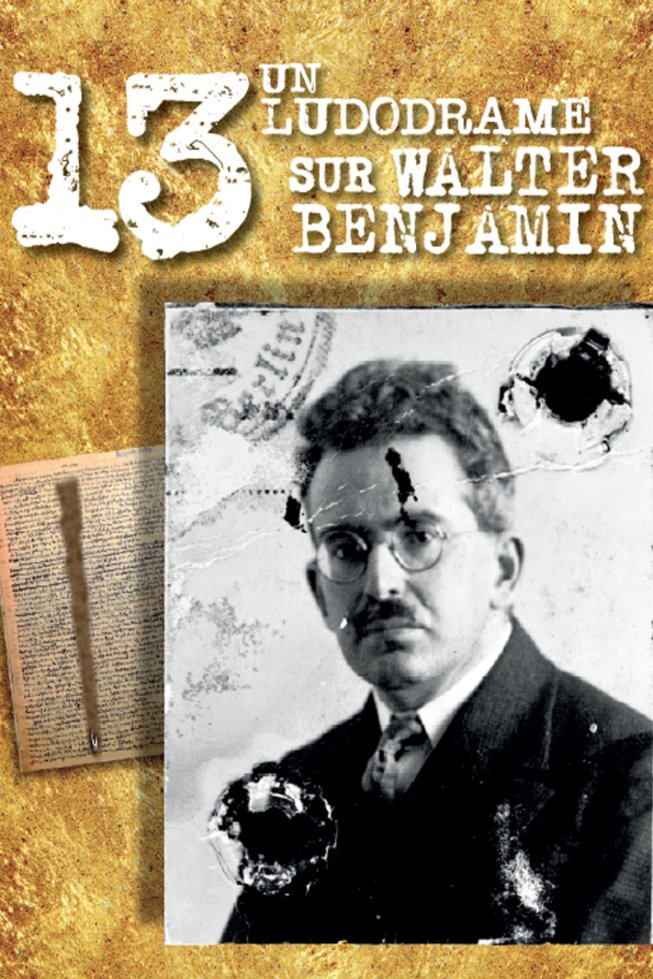 L'affiche du film 13, a ludodrama about Walter Benjamin