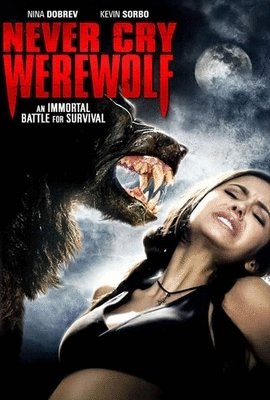 L'affiche du film Never Cry Werewolf