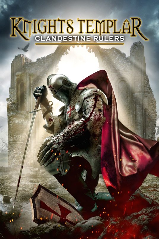 Poster of the movie Knights Templar: Clandestine Rulers