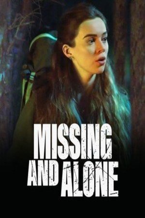 L'affiche du film Missing and Alone