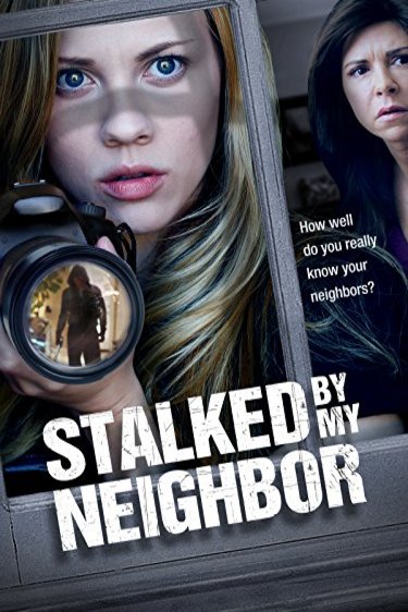 L'affiche du film Stalked by My Neighbor
