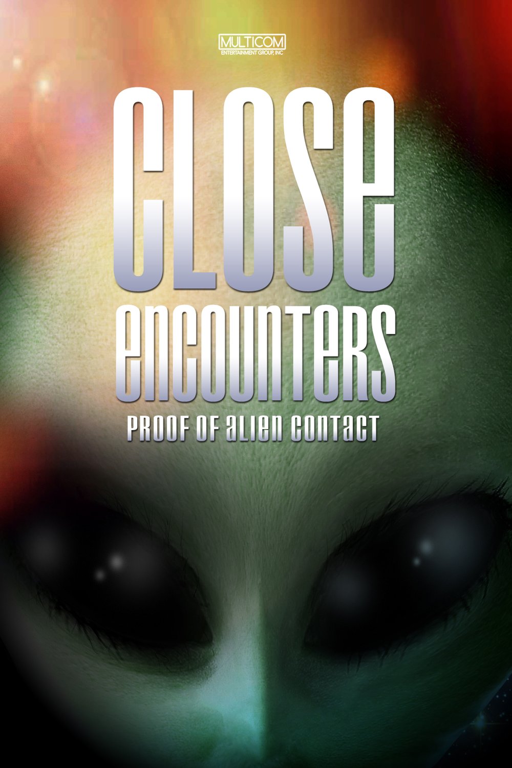 Poster of the movie Close Encounters: Proof of Alien Contact