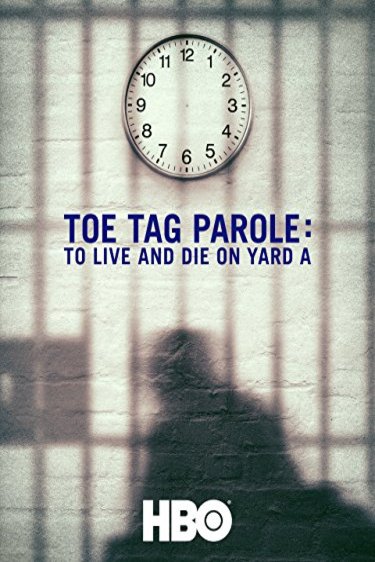 L'affiche du film Toe Tag Parole: To Live and Die on Yard A