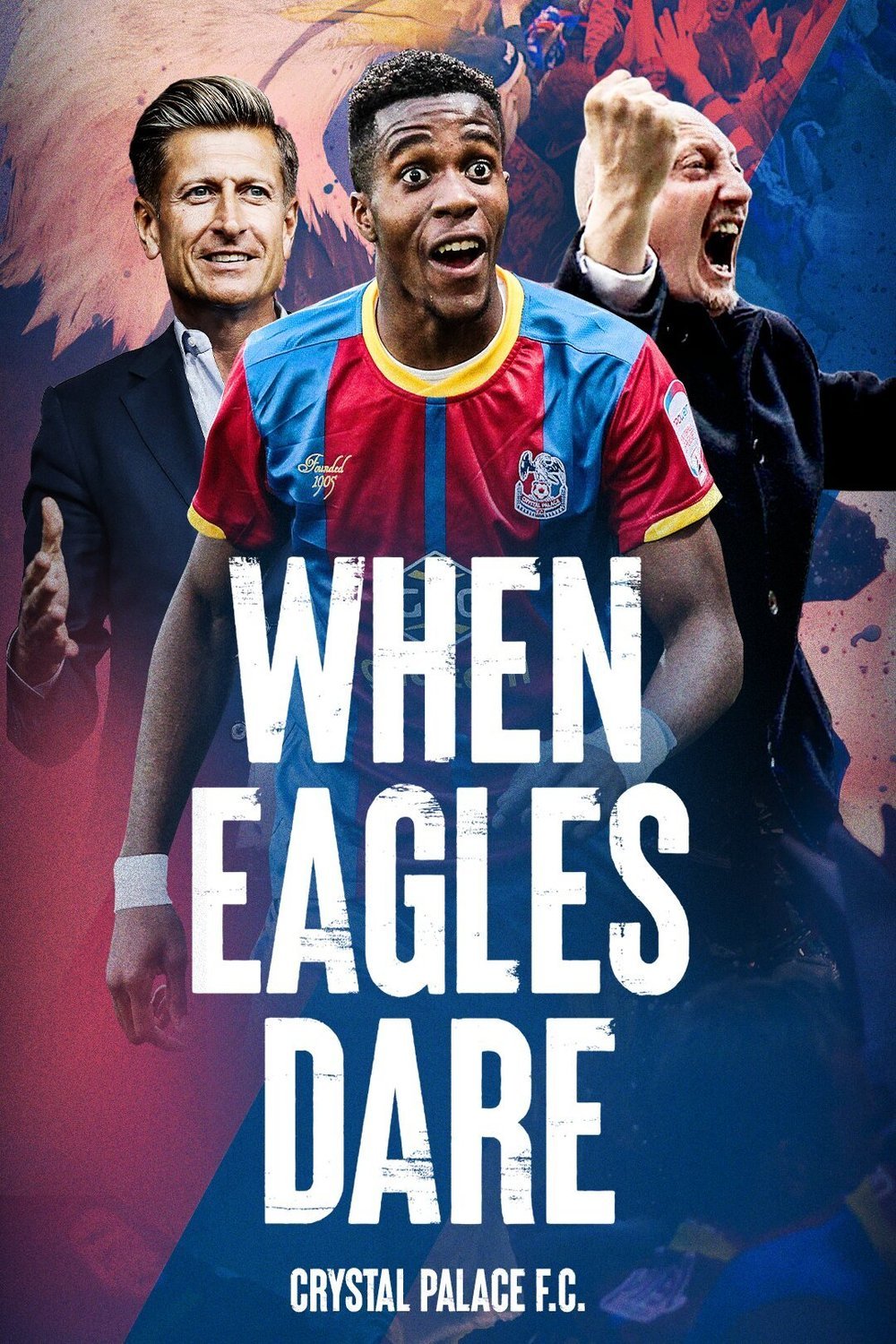 Poster of the movie When Eagles Dare: Crystal Palace F.C.